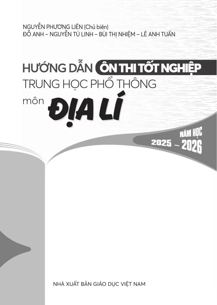 HƯỚNG DẪN ÔN THI TỐT NGHIỆP THPT MÔN ĐỊA LÍ (Năm học: 2025 - 2026)